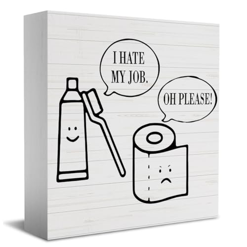 Funny Bathroom Sign Wooden Box Plaque for Home Farmhouse Bedroom Living Room Toilet Washroom Shelf Table Decoration - Rustic Wood Block 'I Hate My Job' Decor - color: Multi605