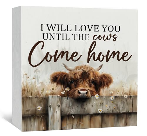 Farmhouse Highland Cow Sign, Farmhouse Western Highland Cow Decorations, Rustic I Will Love You Until the Cows Come Home Wood Decoration Home Decor for Desk Table Shelf 5x5 Inch - color: highland cow come home, size: 5x5 in