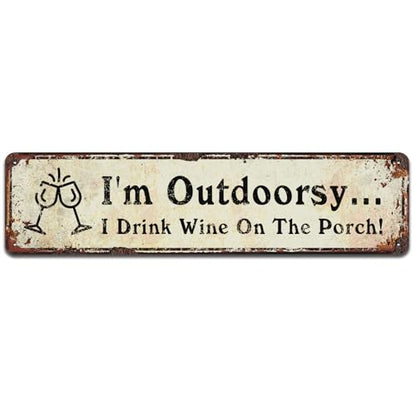 I'm Outdoorsy I Drink Wine on The Porch Sign, Metal Tin Signs 4 x 16 Inch - color: V-148