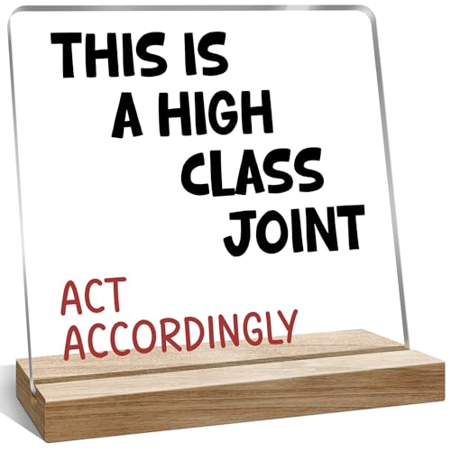This is a High Class Joint Plaque Gifts for Women, Funny Office Desk Decor, Humor Sign for Home Dorm Bathroom Entryway - color: Silver