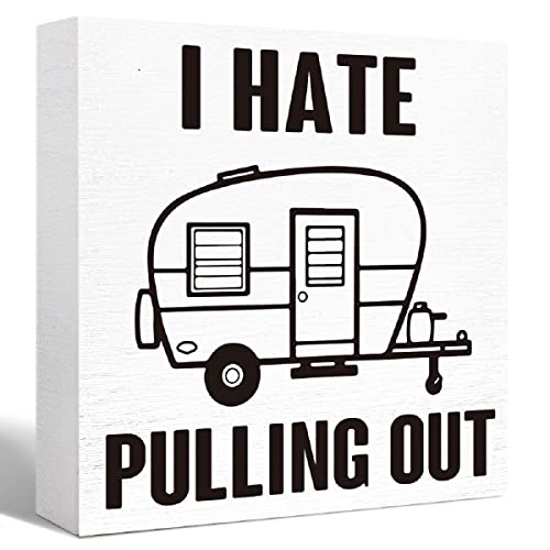 Camping Decor Funny Camping Sign Rustic I Hate Pulling Out Wood Block Sign Home RV Camper Decor,Camper Decorations Accessories for Inside,Camping Gifts - color: I Hate Pulling Out