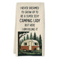 Camping Kitchen Towels 16x24 Waffle Weave, I Never Dreamed I’d Grow Up to Be a Super Sexy Camping Lady Dish Towels, Camp RV Gifts for Women, Gifts for Campers -A06 - color: Camping_06