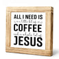 Wood Coffee Sign All I Need Is A Little Bit Coffee And A Whole Lot Of Jesus Farmhouse Coffees Wooden Plaque Handmade Wall Sign for Coffees Bar Kitchen Office Cafe Signs for Home Shelf 5.9x5.9 Inch - color: Coffee 16
