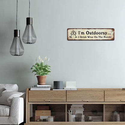 I'm Outdoorsy I Drink Wine on The Porch Sign, Metal Tin Signs 4 x 16 Inch - color: V-148