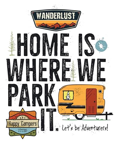 Home Is Where We Park It Camper 18x24 Unframed Print – Vintage Rustic Decor for RV, Camper & Van Life Communities – Boho Wanderlust Vibes for Camping Lovers, Overlanding & Retirees Hitting the Road - size: 24"L x 18"W