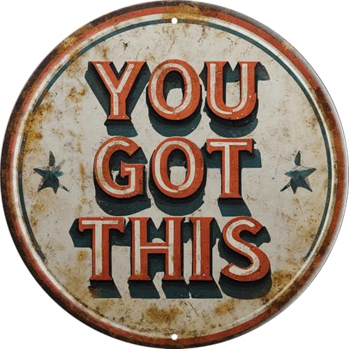 Vintage Round Tin Sign Retro Metal You Got This Signs For Home Decor Stylish Wall Art Plaques Gift For Home Bathroom Kitchen And Gothic Wall Decor In Every Room 8x8 In - color: You Got This