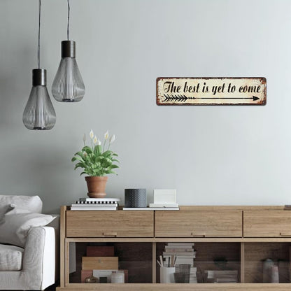 The Best is Yet to Come Sign Rustic Motivate Metal Tin Signs 16x4 Inch - color: V-143