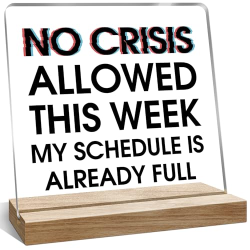 Funny Office Desk Decor Gifts for Women Men, Humorous Gift for Boss Coworker, No Crisis Allowed This Week Desk Acrylic Decoration - color: Pink