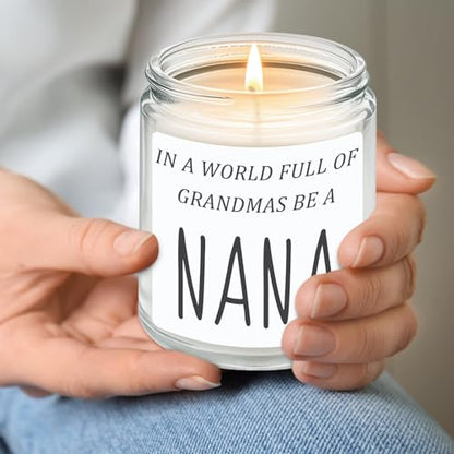 Nana Gifts from Granddaughter Grandson, Funny Mothers Day Birthday Gift for Nana, Christmas Scented Candles- in A World Full of Grandmas Be a Nana - style: NaNa