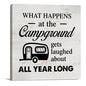 What Happens at the Campground Gets Laughed About Camping Sign Canvas Wall Art Home Decor 8 x 8 Inch RV Camper Canvas Print Painting Framed Plaque Rustic Desk Shelf Artwork