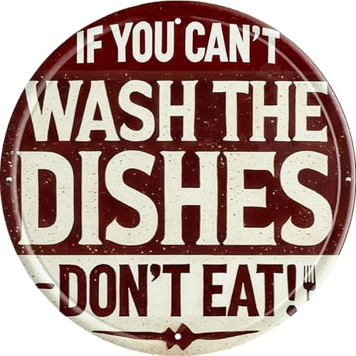 Vintage Round Tin Sign Retro Metal If You Can't Wash The Dishes Don't Eat Signs For Home Decor Stylish Wall Art Plaques Gift For Home Bathroom Kitchen And Gothic Wall Decor 8x8 In - color: If You Can't Wash The Dishes Don't Eat