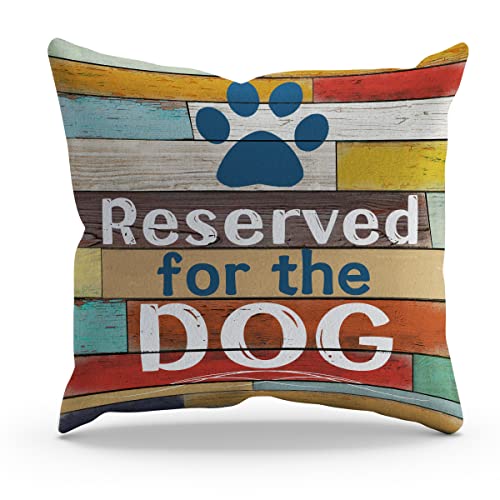 BXFAHZJ Funny Dog Reserved for The Dog Throw Pillow Cover Pillowcase Dog Theme 18x18 Inch Decor for Sofa Bed Couch,Gifts for Housewarming,Dog Lovers Dog Owners Dog Mom Gifts - color: Dog Reserved for the Dog