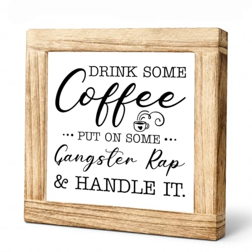 Wood Coffee Sign Drink Some Coffee Put On Gangster Rap Humorous Wooden Signs For Kitchen Office Bar Square Coffees Decor Natural Wood Farmhouse Style Cafe Sign Coffees Themed Home Decor 5.9x5.9 Inch - color: Coffee 12